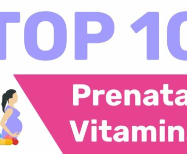 10 Best Prenatal Vitamins (Before & During Pregnancy)