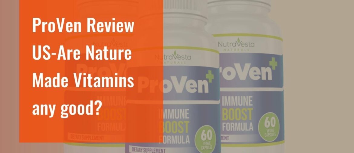 ProVen Review US-Are Nature Made Vitamins any good?