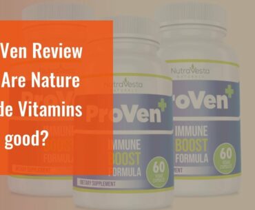ProVen Review US-Are Nature Made Vitamins any good?