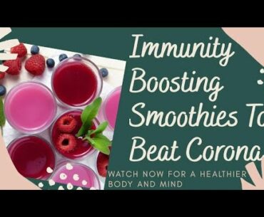 Immunity Boosting Smoothies To Beat Corona | Drink This To Boost Immunity Fast | Wellness Drink