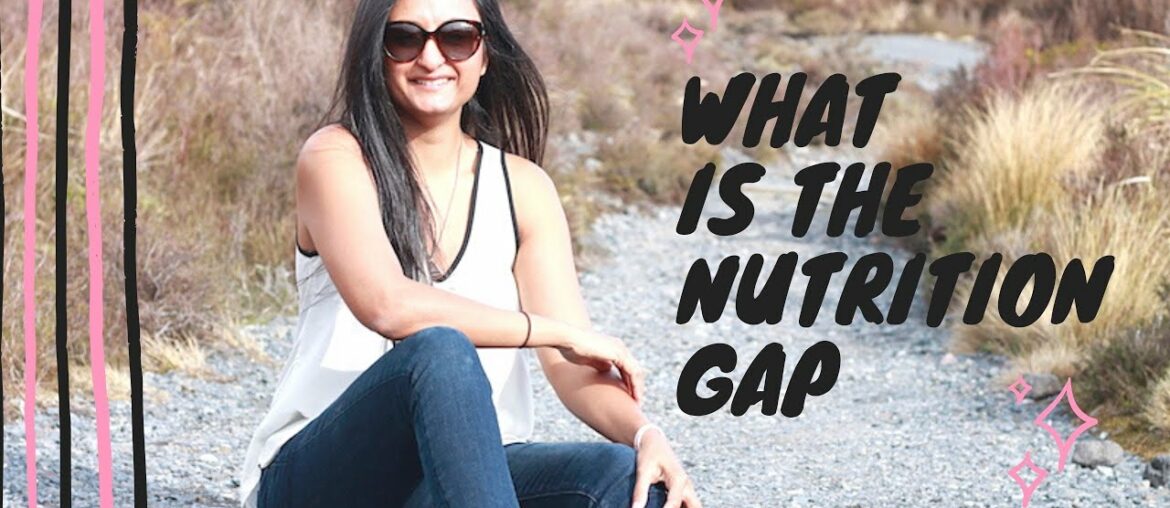 What Is The Nutrition Gap | Day 6 - Healthy Guide To Nutrition Series