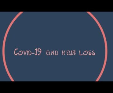 COVID-19 | Hair loss | Problems | Treatments