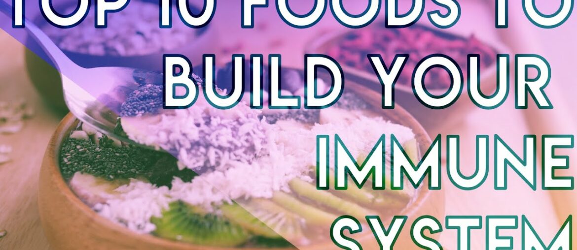 minimalism series | top 10 foods to build your immune system