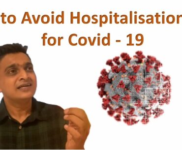 How to Avoid Hospitalisation/ICU for Covid-19