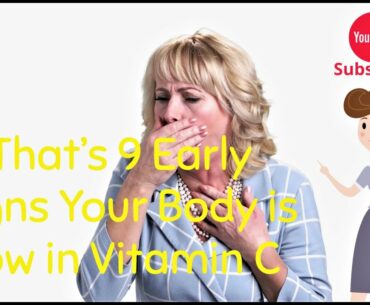 9 Early Signs Your Body is Low in Vitamin C