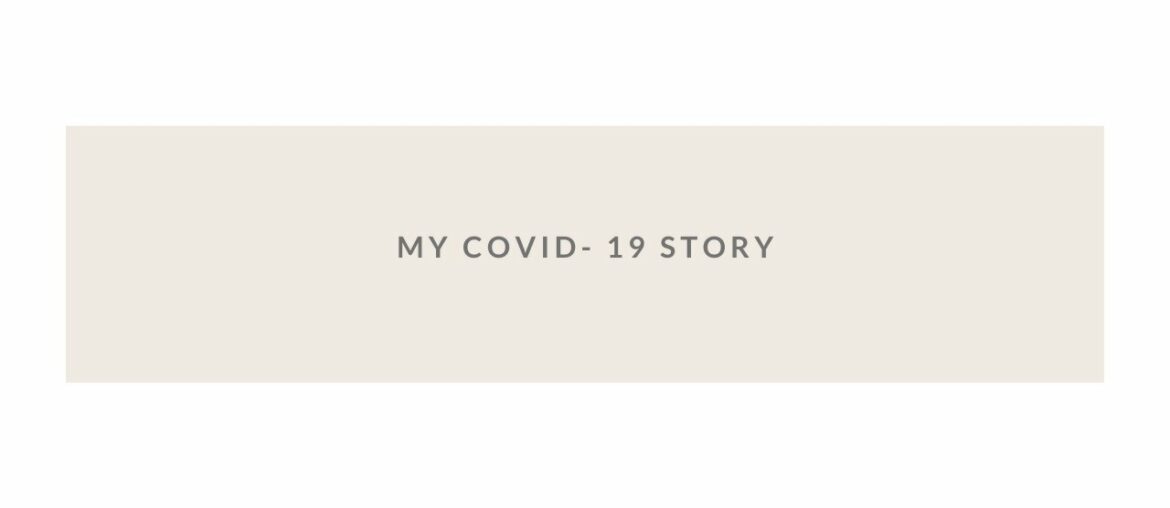 My Covid -19 Experience