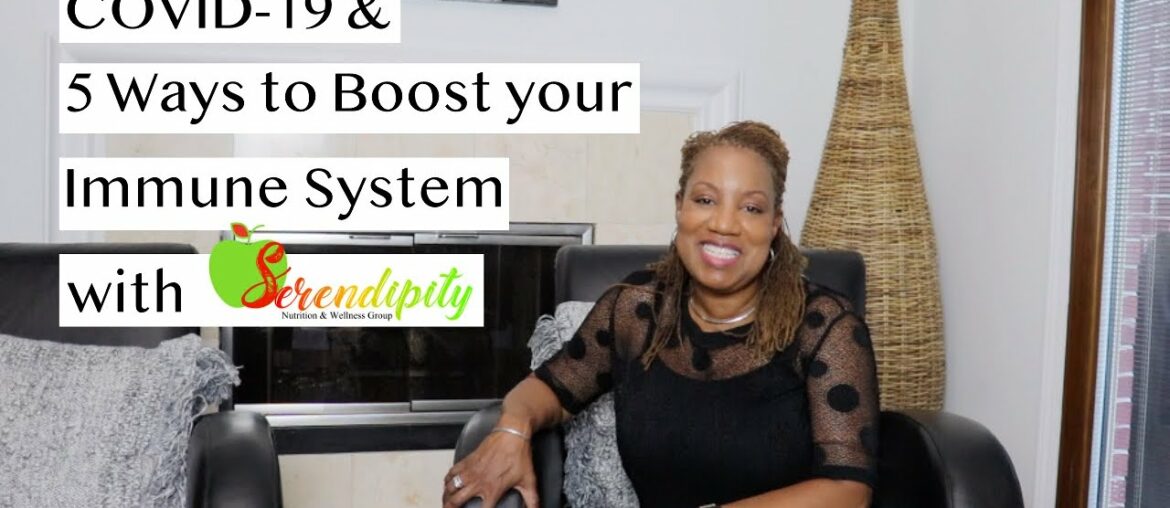 COVID-19 & 5 Ways to Boost your Immune System | Serendipity Nutrition & Wellness Group