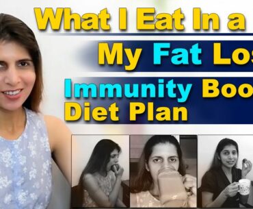 What I Eat In A day | My Fat loss, Immunity boost September Diet Plan | Indian Veg Meal Plan