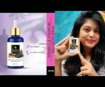 GOOD VIBES Vitamin B3 and Vitamin C Serum Review || How to use Serum || Benefits of Serum