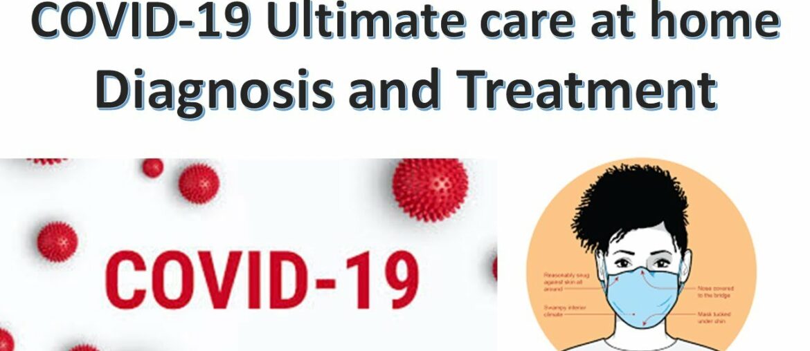 COVID-19, Ultimate care at Home, Diagnosis and Treatment never before.