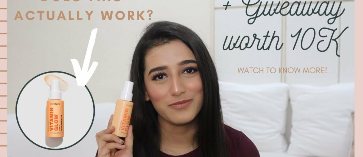 Smashbox Vitamin Glow Primer Review! + Giveaway worth 10K | Aashi Adani