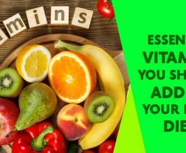 Top 3 Vitamins You Should Add To Your Daily Diet