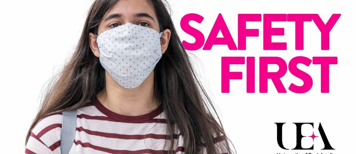 COVID-19: Safety First - UEA Students [2020]