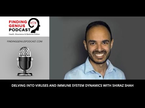 Delving into Viruses and Immune System Dynamics with Shiraz Shah