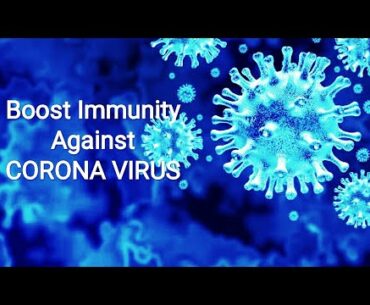 BOOST IMMUNITY AGAINST CORONA VIRUS || COVID-19 ||