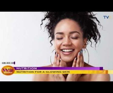 Nutritional Tips For A Glowing Skin | Best Routine