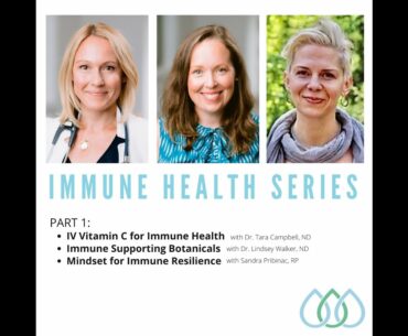 Immune Series Part 1:  IV Vitamin C, Botanical Medicine, Mindset for Immune Resilience