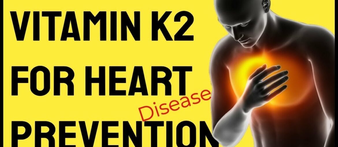 Vitamin K2 For the Heart Is Important (How & why you need to have enough vitamin K2 in your diet.)