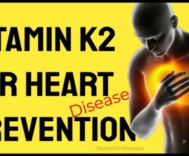 Vitamin K2 For the Heart Is Important (How & why you need to have enough vitamin K2 in your diet.)