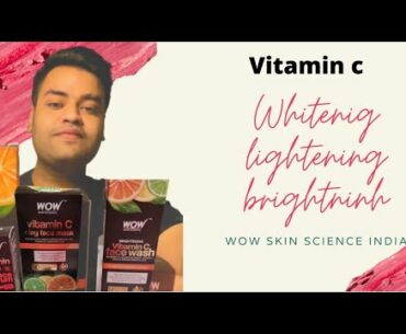 Wow skin science India | vitamin c skin whitening and brightening range | its1navedkhan