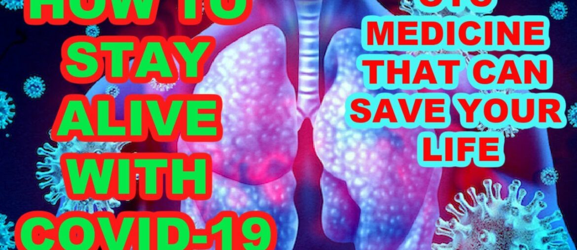 How To Survive Having Covid-19 / What Medicines/Vitamins To Take That Can Save Your Life