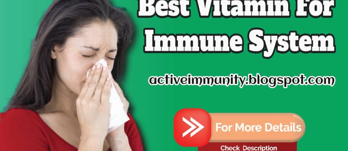 Building Up Immune Systems - Vitamins To Help Immune System