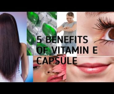 Benefits of vitamin E| 5 uses of vitamin E for face,hair,boby,lip, dark circle eyes| vitamin E
