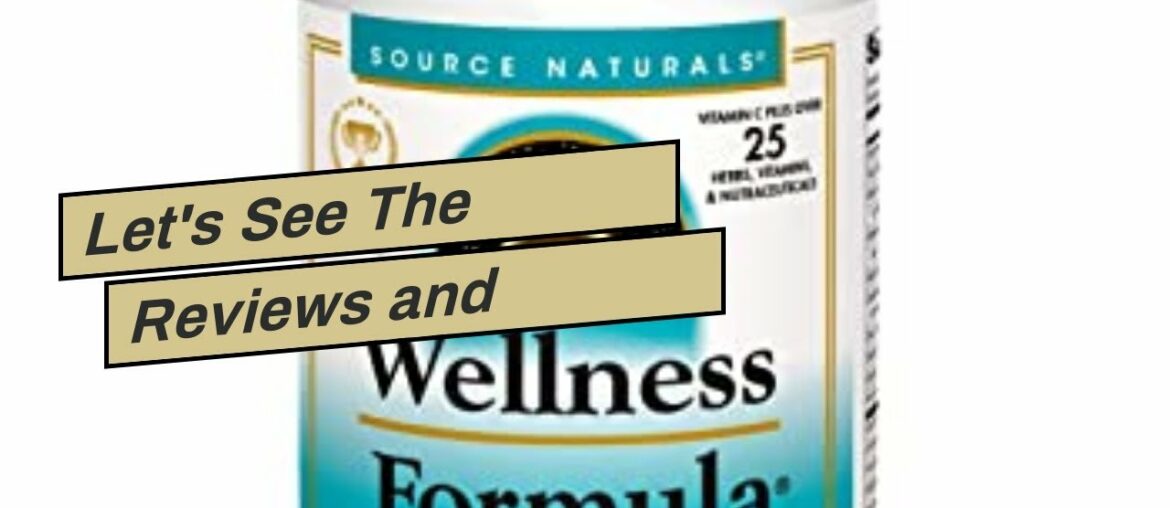Let's See The Reviews and Experts Says About This Vitamin Source Naturals Wellness Formula Bio-...