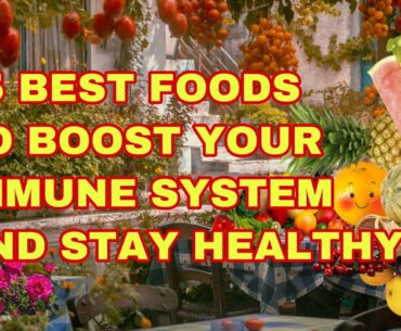 25 BEST FOODS TO BOOST YOUR IMMUNE SYSTEM & STAY HEALTHY