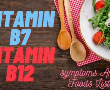Vitamin B7 And Vitamin B12 Foods List Symptoms And Treatments