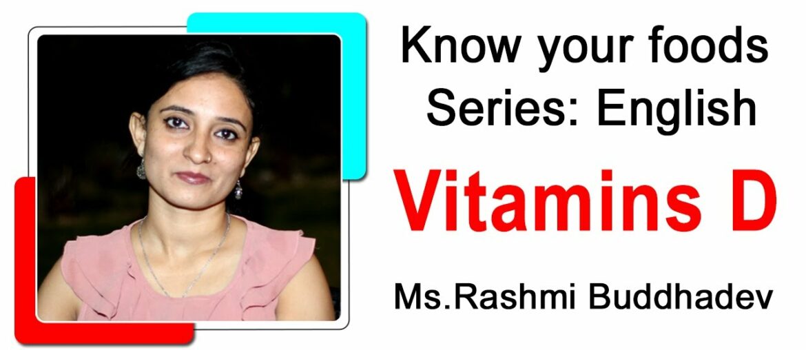 Vitamin D By Rashmi Buddhadev | Know Your Foods Series | English