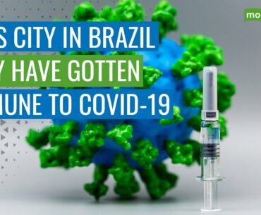 Here's How This City In Brazil May Have Gotten Immune To Coronavirus
