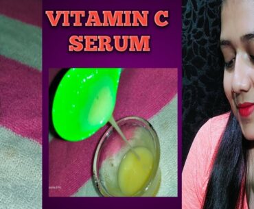 DIY Skin Brightening Vitamin C Serum | Skin Glowing Serum| Part-3 | Arpita's Beauty