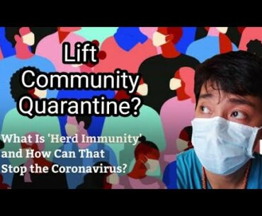 What is Herd Immunity? Lift community quarantine? Why? - Covid19