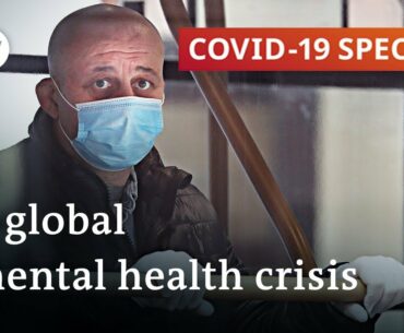 How the coronavirus pandemic is turning into a mental health crisis | COVID-19 Special