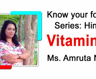 Vitamin A By Amruta Neje | Know Your Foods Series | Hindi