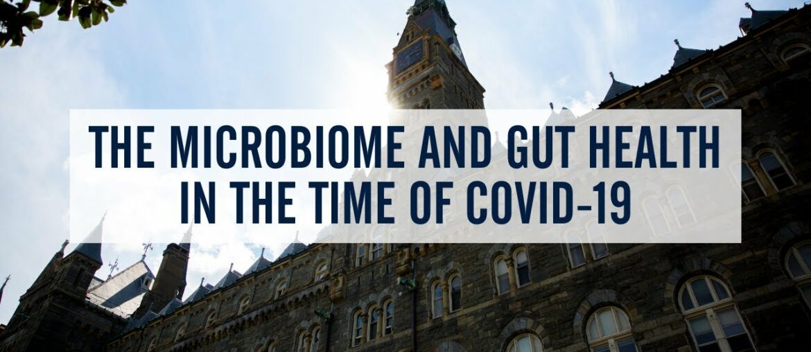 The Microbiome and Gut Health in the Time of COVID-19