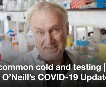 Luke O’Neill’s COVID-19 Update | The common cold and testing