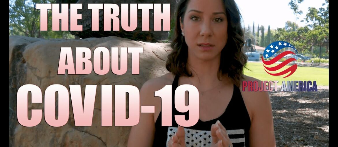 The Truth About COVID - 19