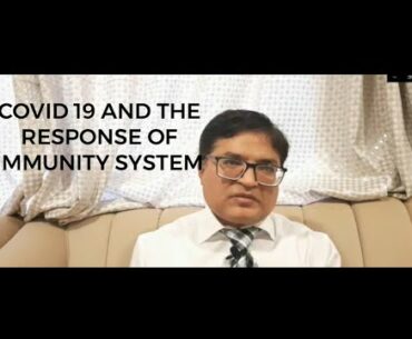 COVID 19 and the response of Immune system