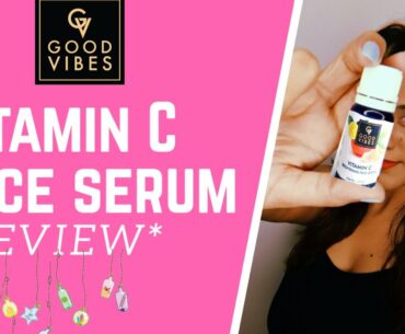 Good Vibes Vitamin C serum Review in hindi| How to use|