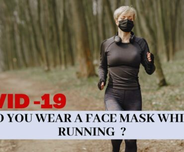 Coronavirus mask: Running with a face mask (Safe or dangerous)