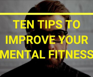 ten tips to improve your mental fitness | fithead | fountainheads |