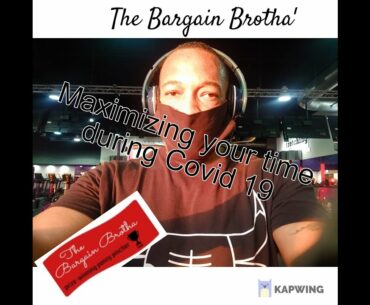 Maximize your time during Covid 19