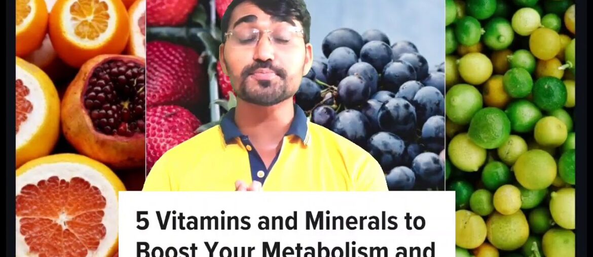 Vitamins and Minerals to Boost Your Metabolism and Promote Weight Loss.