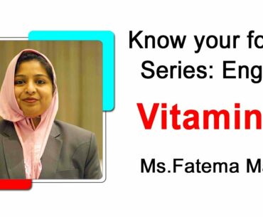 Vitamin A By Fatema Malik | Know Your Foods Series | English