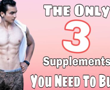The Only 3 Supplements You Need To Build