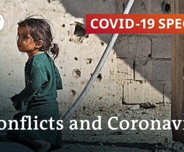 How coronavirus increases conflicts in fragile states | COVID-19 Special