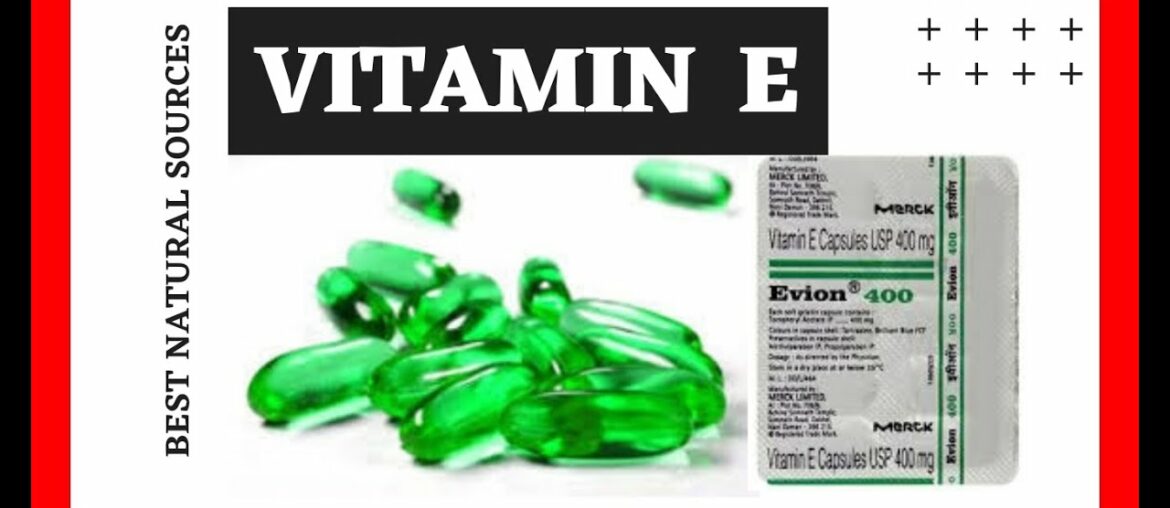 VITAMIN E || NATURAL SOURCES, SIDE EFFECTS, ROLE & USES
