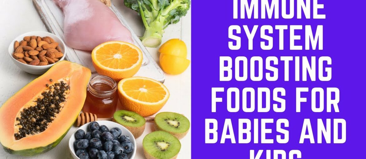 Top 10 Immune System Boosting Foods For Babies and Kids